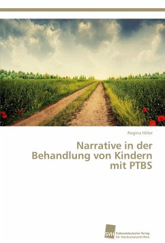 Narrative in der Behandlung von Kindern mit PTBS - Hiller, Regina