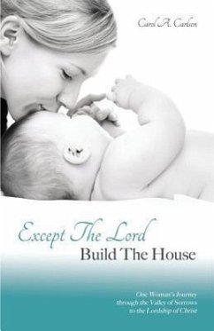 Except The Lord Build The House - Carlsen, Carol A.