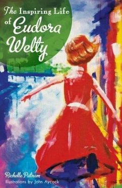 The Inspiring Life of Eudora Welty - Putnam, Richelle