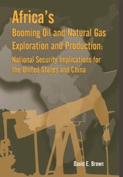 Africa's Booming Oil and Natural Gas Exploration and Production - David, E. Brown; Strategic Studies Institute; Army War College Press