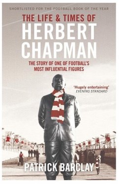 The Life and Times of Herbert Chapman (eBook, ePUB) - Barclay, Patrick
