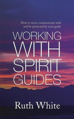 Working With Spirit Guides (eBook, ePUB) - White, Ruth