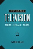 Writing for Television: Series, Serials and Soaps