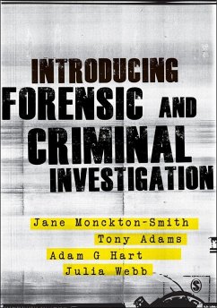 Introducing Forensic and Criminal Investigation (eBook, PDF) - Monckton-Smith, Jane; Adams, Tony; Hart, Adam; Webb, Julia