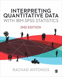 Interpreting Quantitative Data with IBM SPSS Statistics (eBook, PDF) - Antonius, Rachad