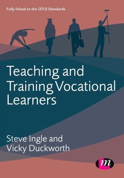 Teaching and Training Vocational Learners (eBook, PDF) - Ingle, Steve; Duckworth, Vicky