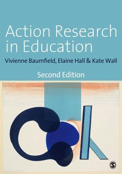 Action Research in Education (eBook, PDF) - Baumfield, Vivienne Marie; Hall, Elaine; Wall, Kate