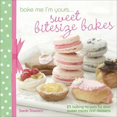 Cover Bake Me I'm Yours . . . Sweet Bitesize Bakes (eBook, ePUB)
