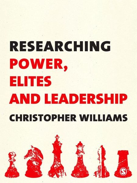 Researching Power, Elites and Leadership (eBook, ePUB) Researching Power, Elites and Leadership (eBook, ePUB)