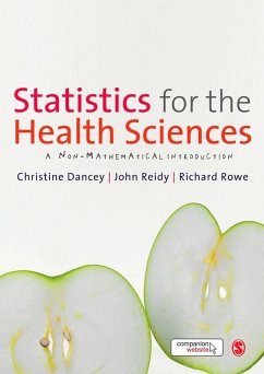Statistics for the Health Sciences (eBook, PDF) - Dancey, Christine; Reidy, John; Rowe, Richard