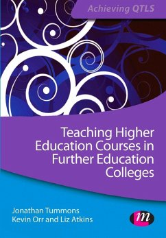 Teaching Higher Education Courses in Further Education Colleges (eBook, PDF) - Tummons, Jonathan; Orr, Kevin; Atkins, Liz
