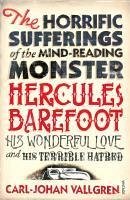The Horrific Sufferings Of The Mind-Reading Monster Hercules Barefoot (eBook, ePUB) - Vallgren, Carl-Johan