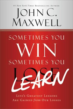 Sometimes You Win--Sometimes You Learn (eBook, ePUB) - Maxwell, John C.
