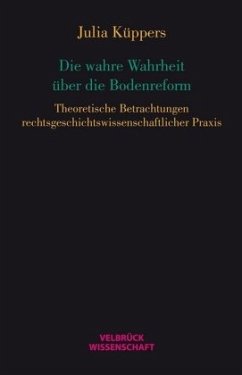 Die wahre Wahrheit über die Bodenreform - Küppers, Julia