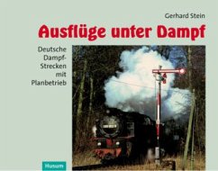 Ausflüge unter Dampf - Stein, Gerhard