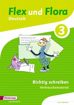Flex und Flora 3. Heft Richtig schreiben: Verbrauchsmaterial - Baligand, Heike;Föhl, Angelika;Holtz, Tanja
