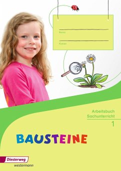 BAUSTEINE Sachunterricht 1. Arbeitsbuch - Deichmüller, Ilka;Eberhard, Kathrin;Nitsche, Edith;Drechsler, Beate