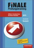 Mittlerer Schulabschluss Nordrhein-Westfalen, Arbeitsheft Deutsch / Finale Prüfungstraining 2015