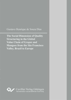 The Social Dimension of Quality Structuring in the Global Value Chain of Grapes and Mangoes from the São Francisco Valley, Brazil to Europe - Dias, Gustavo Henrique de Souza