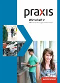 Praxis Wirtschaft 2. Schülerband. Differenzierende zweibändige Ausgabe. Niedersachsen