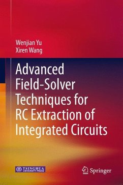 Advanced Field-Solver Techniques for RC Extraction of Integrated Circuits - Yu, Wenjian;Wang, Xiren