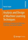 Analysis and Design of Machine Learning Techniques