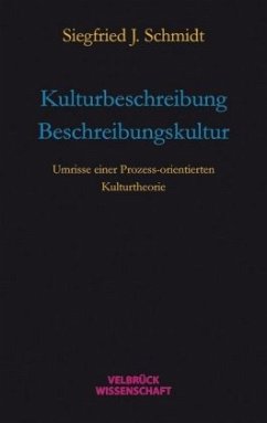 Kulturbeschreibung ÷ Beschreibungskultur - Schmidt, Siegfried J.