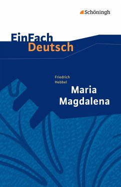 Maria Magdalena. EinFach Deutsch Textausgaben - Hebbel, Friedrich