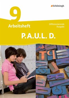 P.A.U.L. D. (Paul) 9. Arbeitsheft. Differenzierende Ausgabe - Anthony, Michaela;Awakowicz, Christiane;Gasch-Sigge, Anne;Radke, Frank