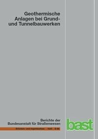 Geothermische Anlagen bei Grund- und Tunnelbauwerken