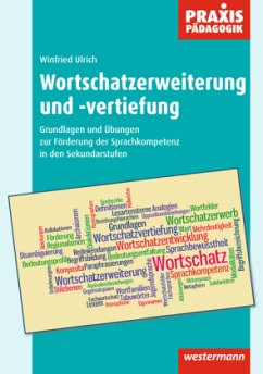 Praxis Pädagogik / Wortschatzerweiterung und -vertiefung - Ulrich, Winfried