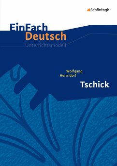 Tschick. EinFach Deutsch Unterrichtsmodelle - Herrndorf, Wolfgang; Wölke, Alexandra