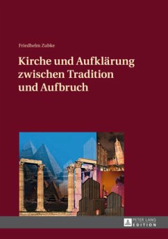 Kirche und Aufklärung zwischen Tradition und Aufbruch - Zubke, Friedhelm