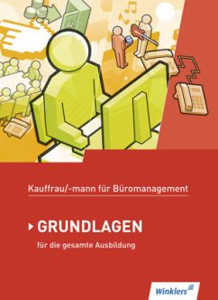 Grundlagen für die gesamte Ausbildung / Kaufmann/Kauffrau für Büromanagement