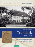 Das Rittergut Truntlack 1446-1945, 2 Teile