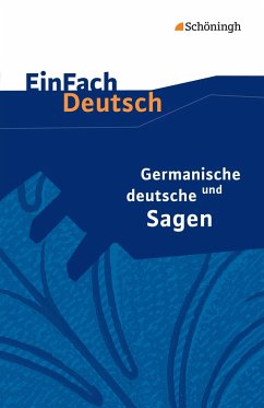 Germanische und deutsche Sagen. EinFach Deutsch Textausgaben - Schulz, Sebastian