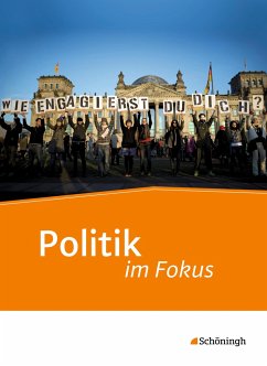 Politik im Fokus. Schülerband. Jahrgangsstufen 11 - 13 - Gleichsner, Wilhelm;Herzig, Karin;Keilwerth, Holger