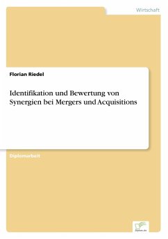Identifikation und Bewertung von Synergien bei Mergers und Acquisitions - Riedel, Florian
