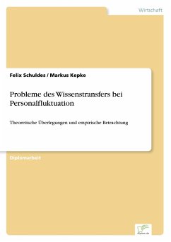 Probleme des Wissenstransfers bei Personalfluktuation - Schuldes, Felix;Kepke, Markus