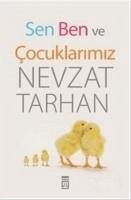 Sen Ben ve Cocuklarimiz - Tarhan, Nevzat