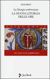 Biffi, I: Liturgia ambrosiana. La nuova liturgia delle ore. - Biffi, Inos
