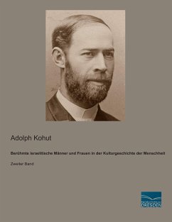 Berühmte israelitische Männer und Frauen in der Kulturgeschichte der Menschheit - Kohut, Adolph