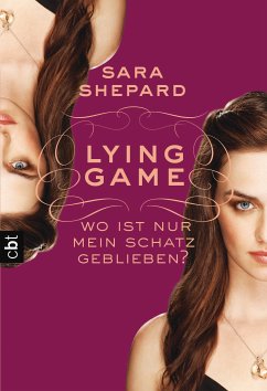 Wo ist nur mein Schatz geblieben? / Lying Game Bd.4 (eBook, ePUB) - Shepard, Sara