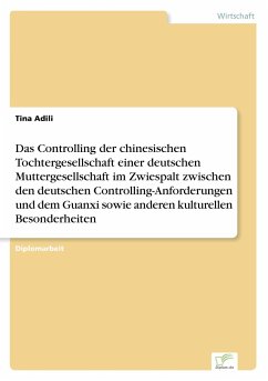 Das Controlling der chinesischen Tochtergesellschaft einer deutschen Muttergesellschaft im Zwiespalt zwischen den deutschen Controlling-Anforderungen und dem Guanxi sowie anderen kulturellen Besonderheiten