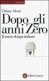 Dopo gli anni Zero. Il nuovo design italiano Dopo gli anni Zero. Il nuovo design italiano