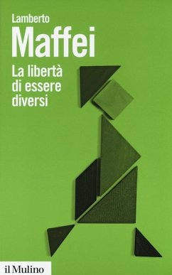 La libertà di essere diversi. Natura e cultura alla prova delle neuroscienze - Maffei, Lamberto La libertà di essere diversi. Natura e cultura alla prova delle neuroscienze - Maffei, Lamberto