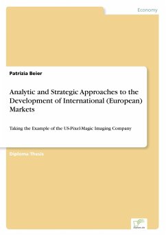 Analytic and Strategic Approaches to the Development of International (European) Markets - Beier, Patrizia
