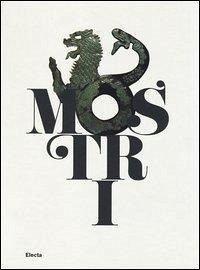 Mostri. Creature fantastiche della paura e del mito. Catalogo della mostra (Roma, 17 dicembre 2013-1 giugno 2014) Cover Mostri. Creature fantastiche della paura e del mito. Catalogo della mostra (Roma, 17 dicembre 2013-1 giugno 2014)