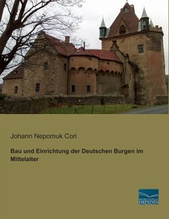 Cover Bau und Einrichtung der Deutschen Burgen im Mittelalter