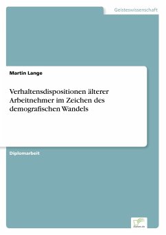 Verhaltensdispositionen älterer Arbeitnehmer im Zeichen des demografischen Wandels - Lange, Martin